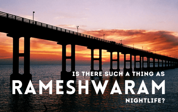 Rameshwaram Nightlife